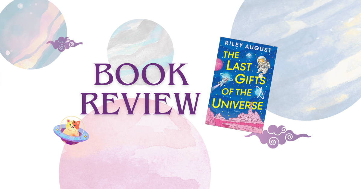 [Review] The Last Gifts of the Universe by Riley&nbsp;August