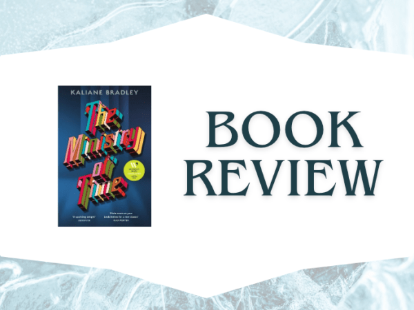 [Review] The Ministry of Time by Kaliane&nbsp;Bradley
