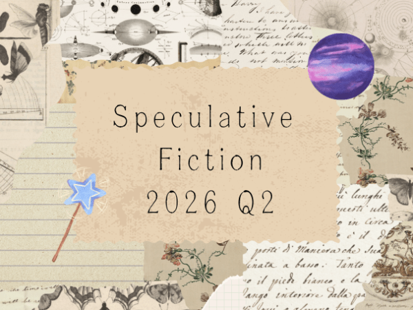Anticipated Sci-Fi and Fantasy Books 2026&nbsp;Q2