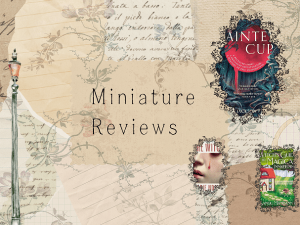 The Tainted Cup, A Witch’s Guide to Magical Innkeeping & The Witch | Mini Reviews&nbsp;#3