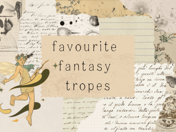 Five of my favourite fantasy&nbsp;tropes