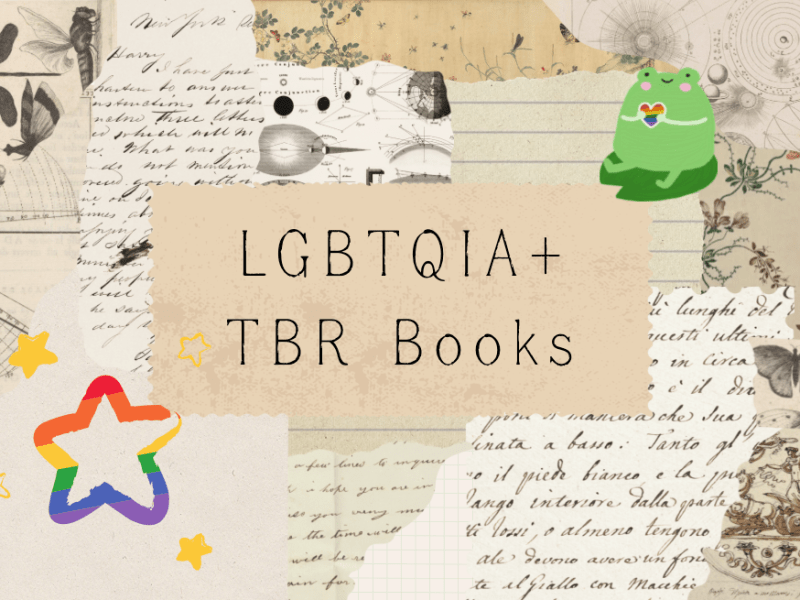 LGBTQIA+ Books I Want to&nbsp;Read